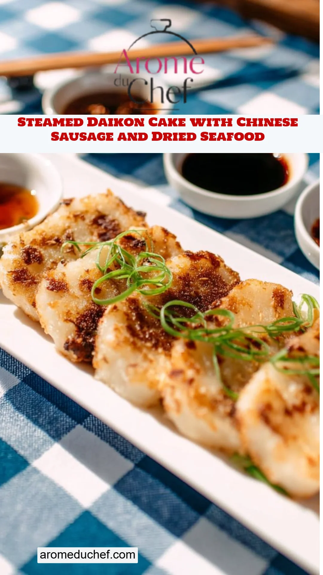 Steamed Daikon Cake with Chinese Sausage and Dried Seafood